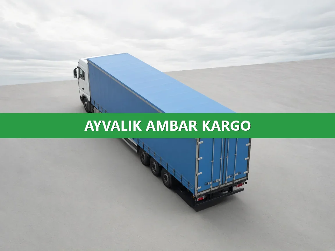 Ayvalık Ambar Kargo