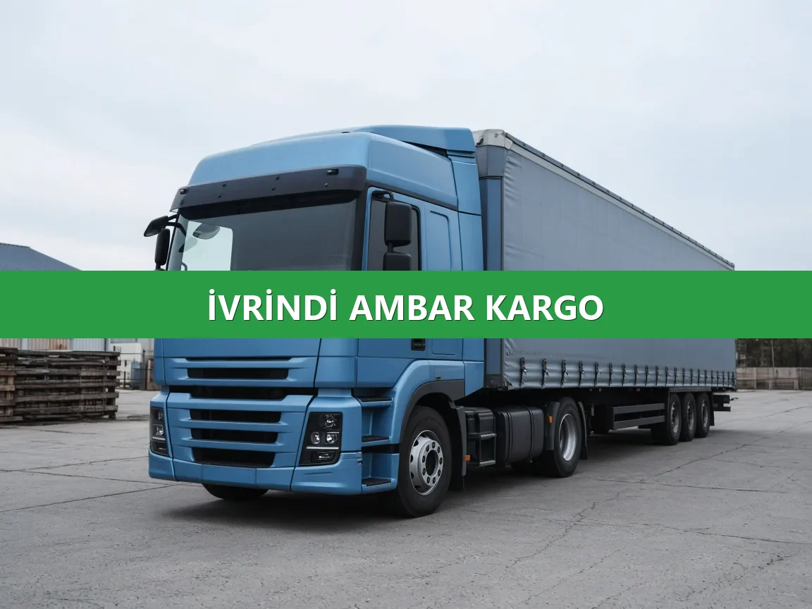 İvrindi Ambar Kargo